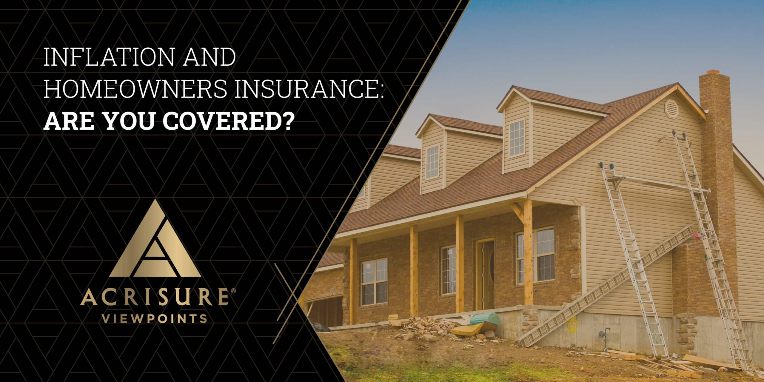 Inflation Homeowners Insurance Acrisure Viewpoints