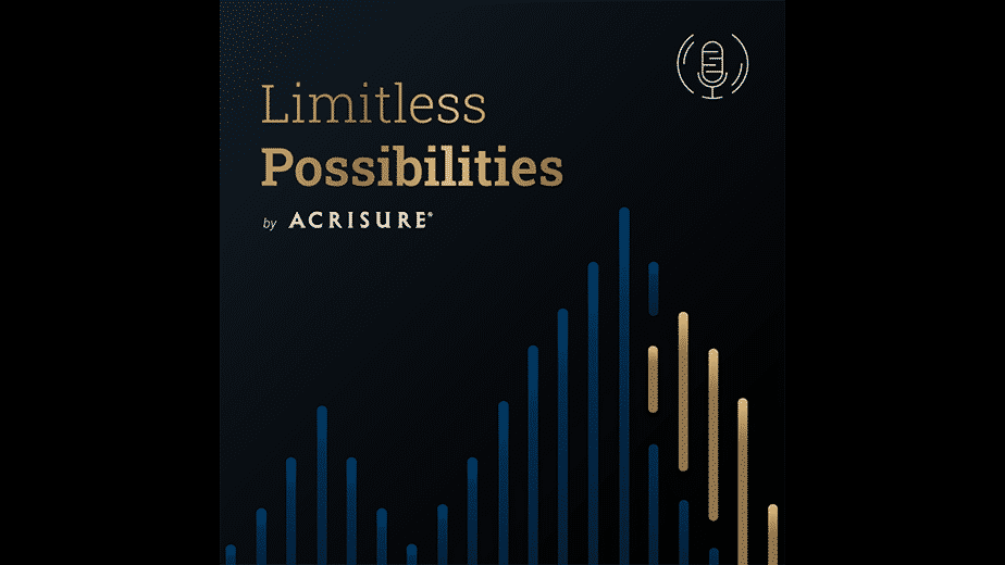 Limitless Possibilities Podcast Episode 4 If You See Her You Can Be Her With Acrisure Real Estate Partner Sally Farrar